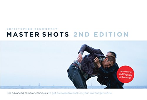Master Shots Volume 1: 100 Advanced Camera Techniques to Get an Expensive Look on Your Low-Budget Movie von Publishers Group UK